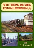 Southern Region Engine Workings  by GAMMELL, C.J. 